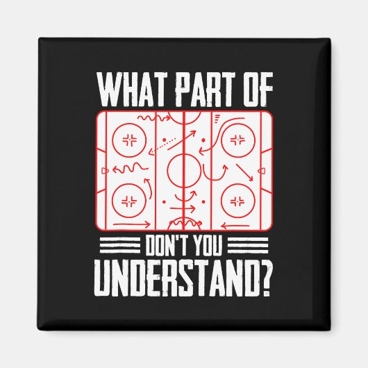 What Part Of Hockey Don't You Understand Ice Hocke Magneet (Voorkant)