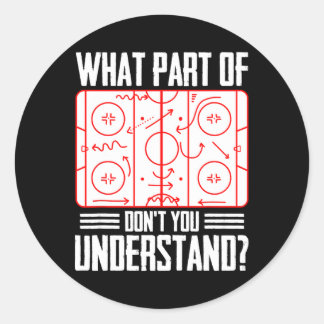 What Part Of Hockey Don't You Understand Ice Hocke Ronde Sticker