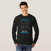 What part of math do you not understand Math 1 T-shirt (Voorkant volledig)