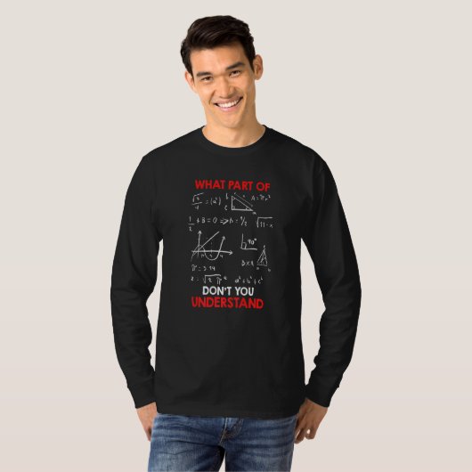 What part of math do you not understand Math T-shirt (Voorkant volledig)