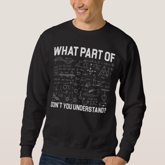 What Part Of Maths Don't You Understand Teacher Te Trui (Voorkant)