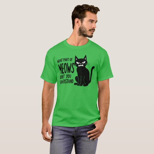 What Part of Meows Don’t You Understand Abngry Cat T-shirt (Voorkant volledig)