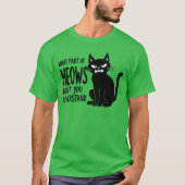 What Part of Meows Don’t You Understand Abngry Cat T-shirt (Voorkant)