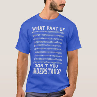 What Part Of Music Don't You Understand Musician M T-shirt