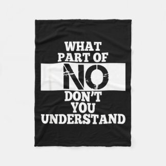 What Part Of No Don't You Understand Wearable Stat Fleece Deken