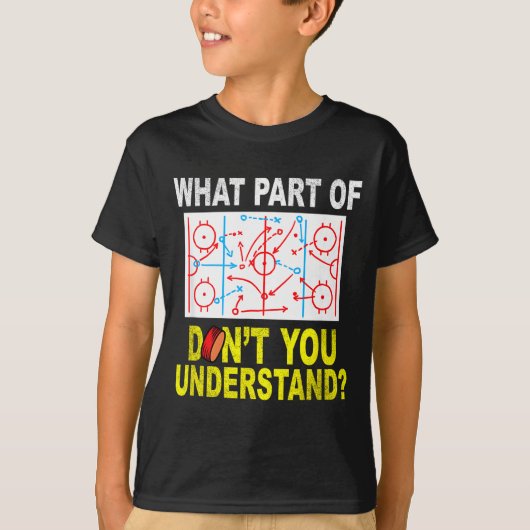 What Part Of You Don't Understand_ Funny Ice Hocke T-shirt (Voorkant)