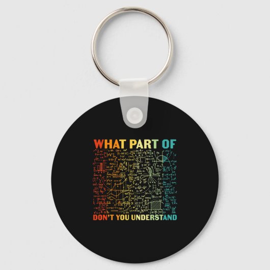 What Part Of You Dont Understand Mathematics Math  Sleutelhanger (Voorkant)