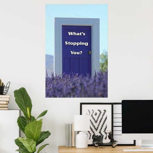 What’s stopping you. Motivational Poster (Thuiskantoor)
