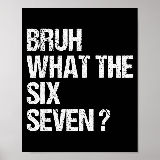 What The Bruh 67 Meme Funny Six Seven Gen Alpha Sl Poster (Voorkant)