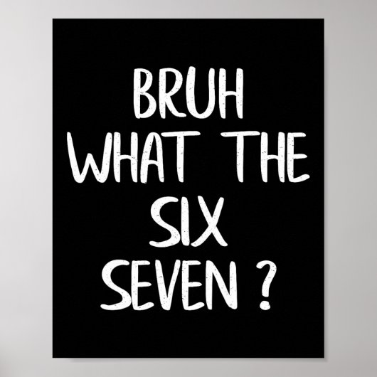 What The Bruh 67 Meme Funny Six Seven Gen Alpha Sl Poster (Voorkant)
