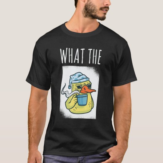 What The Duck Duck Morning Grouch Coffee Rubber Du T-shirt (Voorkant)