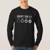 What The F  Photography Camera Aperture F Stop Len T-shirt (Voorkant)