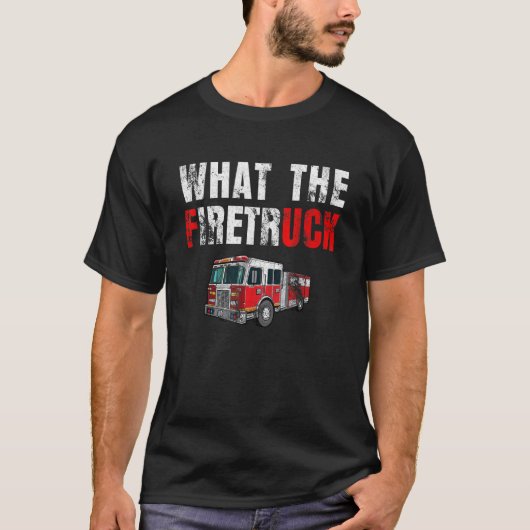 What the Firetruck Fireman   Firefighter Dad T-shirt (Voorkant)