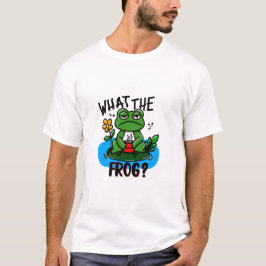 What the frog? t-shirt