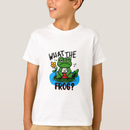 What the frog? t-shirt