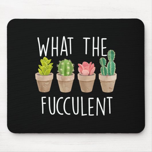 What The Fucculent Cactus Succulent Plant Gift  Muismat (Voorkant)