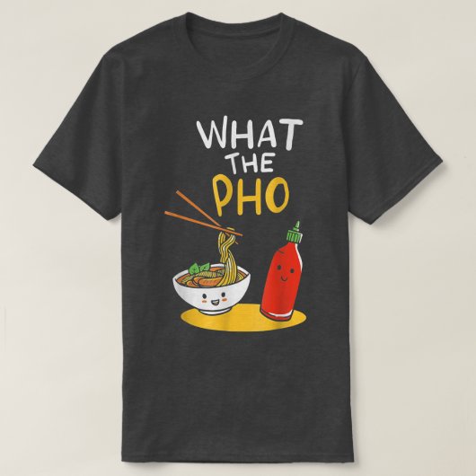 What the Pho Ramen Noodles T-shirt (Design voorkant)