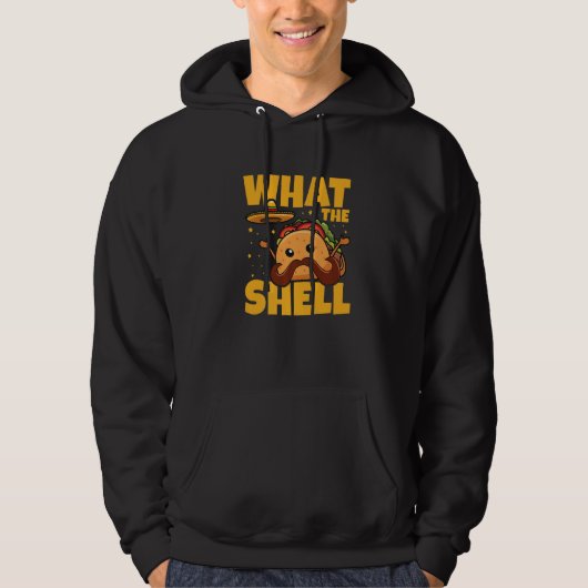 What the shell Pun for a Mexican Taco Hoodie (Voorkant)