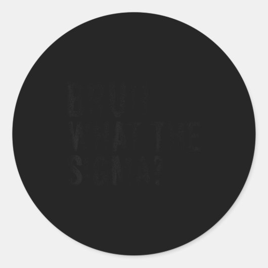 What The Sigma Bruh Funny Saying Adult Sarcastic M Ronde Sticker (Voorkant)
