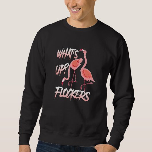 Wha't Up Flockers  Flamingo parody party Trui (Voorkant)