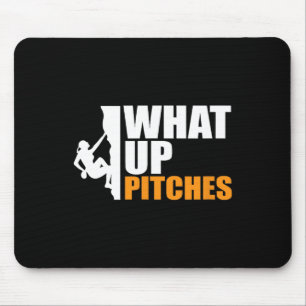 What Up Pitches Pitch Witch Klimmen Pun Tee Muismat