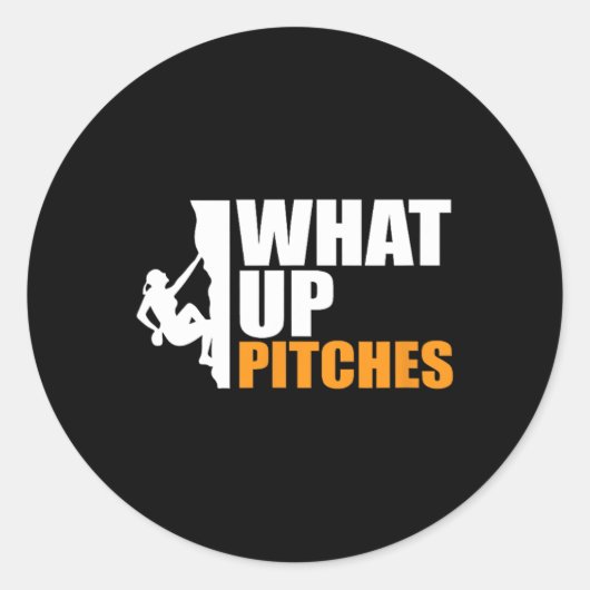 What Up Pitches Pitch Witch Klimmen Pun Tee Ronde Sticker (Voorkant)