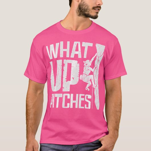 What Up Pitches Rock Climbing T-shirt (Voorkant)