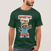 What Up Yall gift T-shirt (Voorkant)