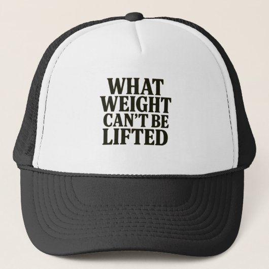 What Weight Can't Be Lifted Hat Trucker Pet (Voorkant)