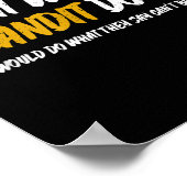 What Would Bandit Do_ What They Say Can't Be Done  Poster (Hoek)