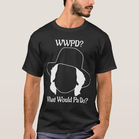 What Would Pa Do? (White Image) T-shirt (Voorkant)