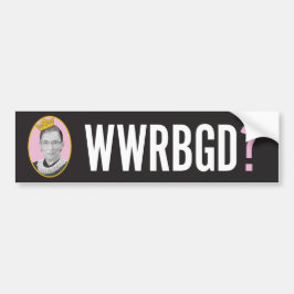 What Would RBG Do / WWRBGD Bumpersticker
