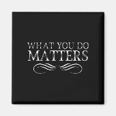 What You Do S Insring Motivational Sitive  Magneet (Voorkant)