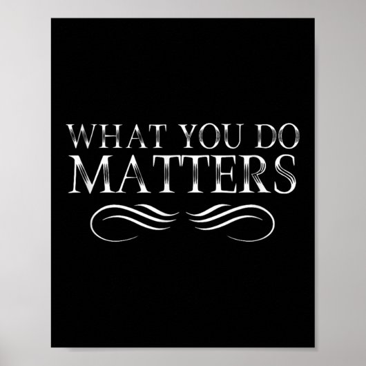 What You Do S Insring Motivational Sitive Poster (Voorkant)