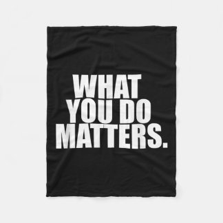 What You Do S Motivation Life  Fleece Deken