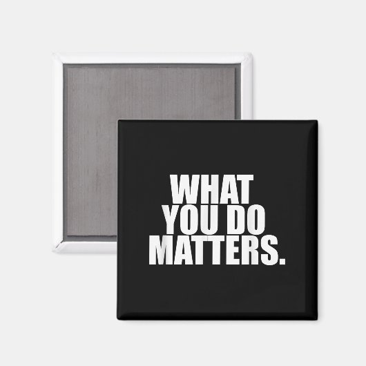 What You Do S Motivation Life Magneet (Voorkant / Achterkant)