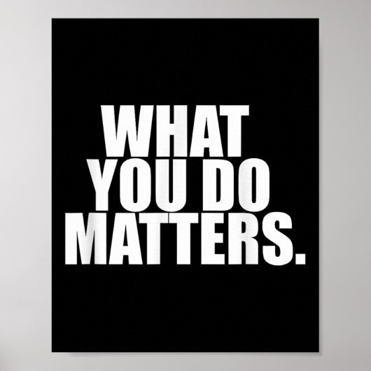 What You Do S Motivation Life Poster (Voorkant)