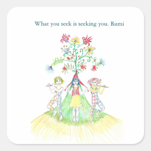 What you seek is seeking you. vierkante sticker (Voorkant)