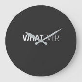 'WHATEVER' BLACK GROTE KLOK (Voorkant)