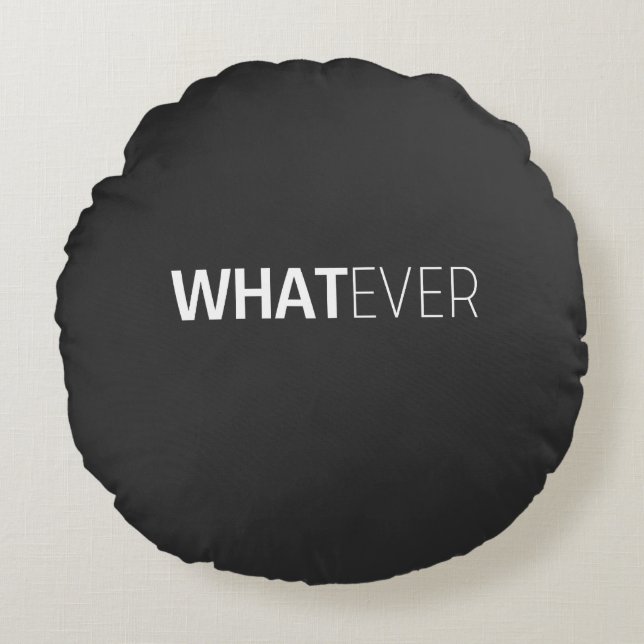 'WHATEVER' BLACK ROND KUSSEN (Voorkant)