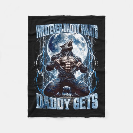 Whatever Daddy Wants Daddy Gets Funny Alpha Wolf M Fleece Deken (Voorkant)