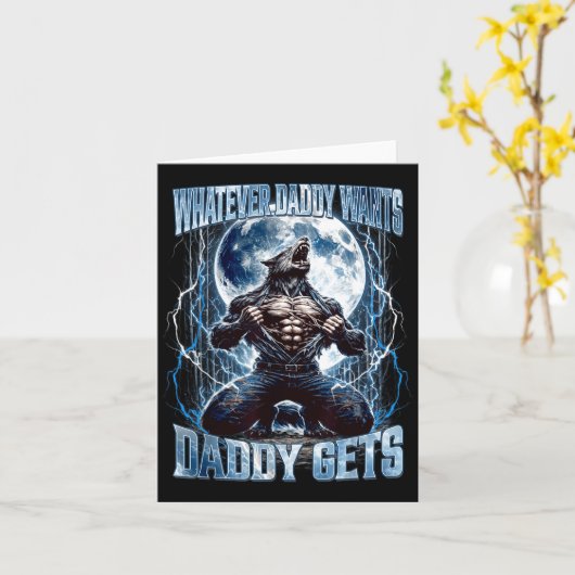 Whatever Daddy Wants Daddy Gets Funny Alpha Wolf M Kaart (Gele Bloem)