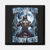 Whatever Daddy Wants Daddy Gets Funny Alpha Wolf M Magneet (Voorkant)