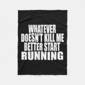 Whatever Doesn't Kill Me Better Start Running Moti Fleece Deken (Voorkant)
