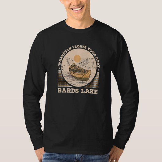 Whatever Floats Your Boat Bards Lake Motivational  T-shirt (Voorkant)