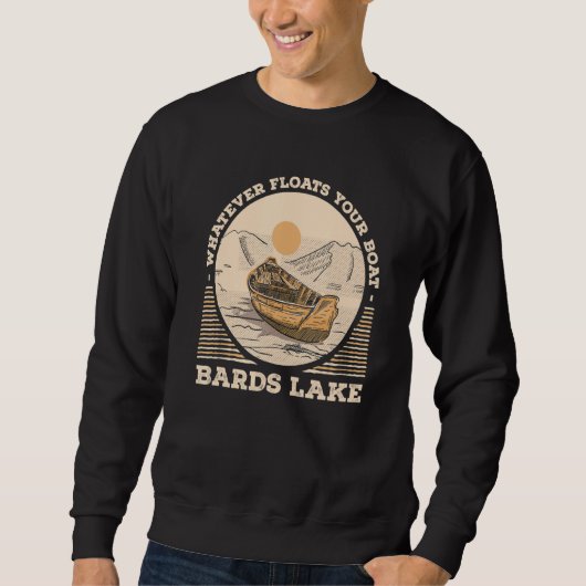 Whatever Floats Your Boat Bards Lake Motivational  Trui (Voorkant)