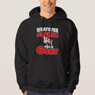whatever floats your goat for goat hoodie