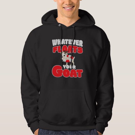 whatever floats your goat  for goat hoodie (Voorkant)
