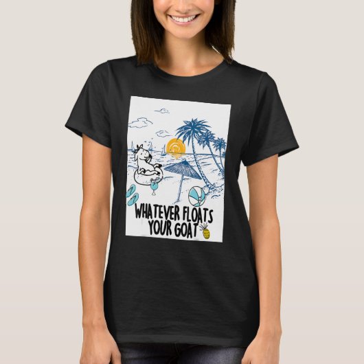 Whatever Floats Your Goat Goat river floating  1 T-shirt (Voorkant)