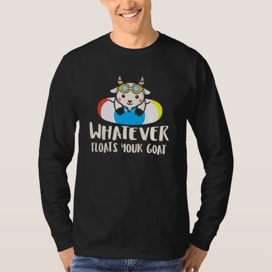 Whatever Floats your Goat   Silly goat pun T-shirt (Voorkant)